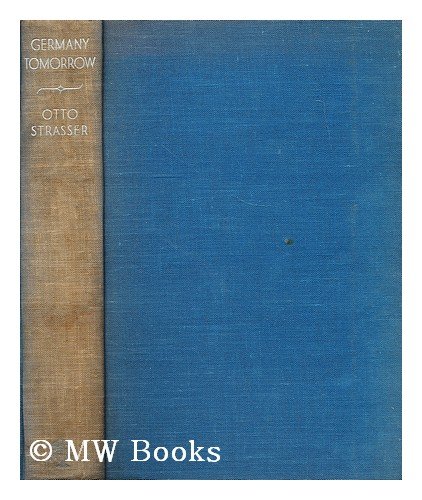 Germany Tomorrow, by Otto Strasser. Translated ... B002BAISE2 Book Cover
