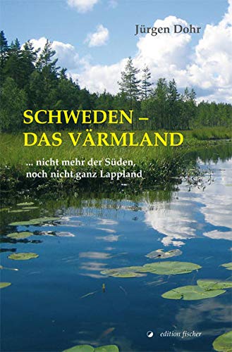 Schweden - Das Värmland: ... nicht mehr der Süden, noch nicht ganz ...