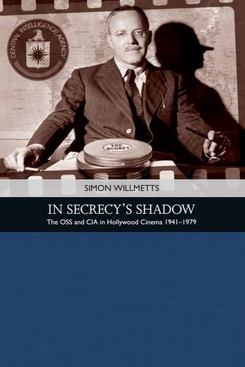 L'OSS et la CIA à Hollywood : l'ouvrage de référence In Secrecy's Shadow 1941-1979