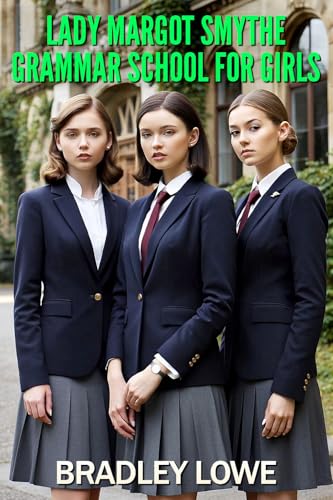 Lady Margot Smythe Grammar School for Girls: a spanking novel
