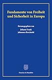 Fundamente von Freiheit und Sicherheit in Europa. - Herausgeber: Johann Frank, Johannes Berchtold 