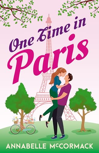 One Time in Paris: A Brother's Best Friend Contemporary Romance (Wanderlust Contemporary Romance Book 3)