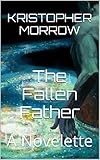Photo Gallery the fallen father: a novelette (english edition) Photo Gallery the fallen father: a novelette (english edition)