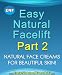 Easy Natural Facelift part 2 Natural Face Creams - For Beautiful Skin