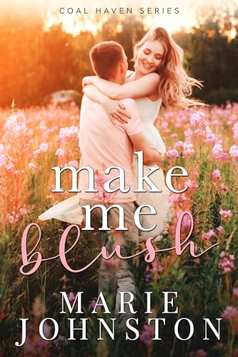 Make Me Blush (Coal Haven Book 3)