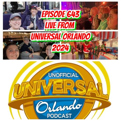 Universal Podcast UUOP #643 - Live From Universal Orlando 2024 | Unofficial Universal ...