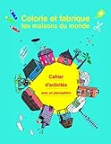 maison du monde crissier black friday  Colorie et fabrique tes maisons du monde: Cahier d\'activités avec un planisphère