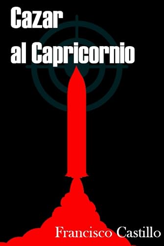 Cazar al Capricornio (Antonio Alba, agente del CNI.)