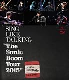 The Sonic Boom Tour 2015 �`LIVE at NHK HALL 5.22.2015�`(���ʌ����)