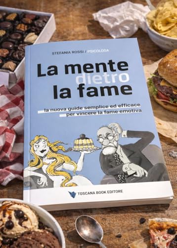 La Mente Dietro La Fame. La Nuova Guida Semplice Ed Efficace Per Vincere La Fame Emotiva - 7