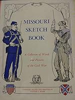 Missouri Sketch Book: A Collection of Words and Pictures from the Civil War B002MHQQDE Book Cover