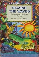 Naming the Waves: Contemporary Lesbian Poetry 0860688526 Book Cover