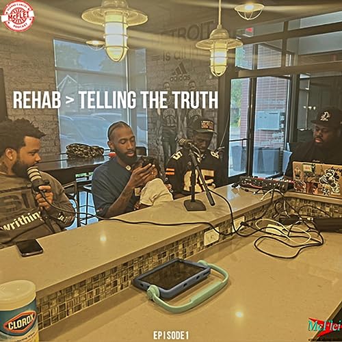 #PleaseCancelMcFleiPodcast Rehab > Telling The Truth