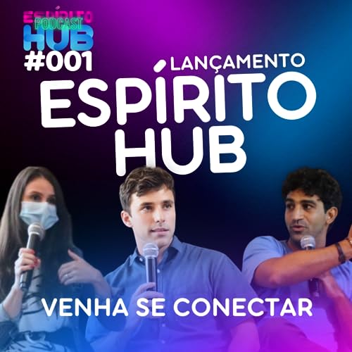 Apresenta&ccedil;&atilde;o do Esp&iacute;rito Hub #001
