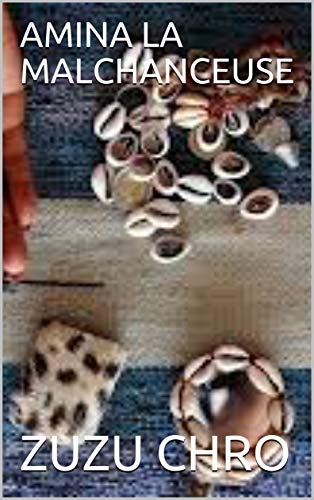 AMINA LA MALCHANCEUSE (French Edition)