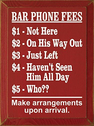 Wooden Sign - Bar Phone Fees $1 Not Here $2 On His Way Out $3 Just Left... (Black)
