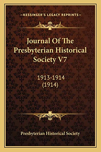 Journal Of The Presbyterian Historical Society V7: 1913-1914 (1914)