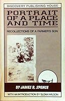 Portrait of a Place and Time : Recollections of a Farmer's Son B000NV795K Book Cover