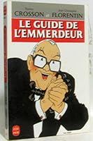 Le Guide De L'Emmerdeur 2850182176 Book Cover