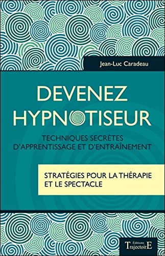 livre Devenez hypnotiseur - Techniques secrètes d'apprentissage et d'entraînement