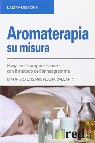 Aromaterapia su misura. Scegliere le proprie
