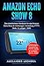 Amazon Echo Show 8 Buch: Das detaillierteste Handbuch für das Amazon Echo Show 8 | Anleitungen, Einstellung, IFTTT, Skills & Lustiges - 2020