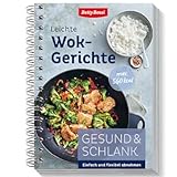 Betty Bossi - Gesund&Schlank – Leichte Wok-Gerichte, Kochbuch mit Mit 85 schlanken Wok-Gerichten und Ratgeberteil - Schnelle und einfache Zubereitung, leichte Rezepte