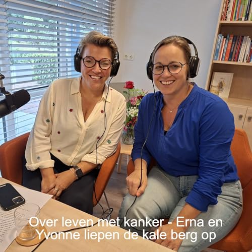 Over leven met kanker - Erna en Yvonne liepen de kale berg op copertina