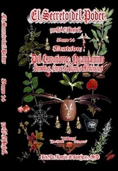 Paperback El Secreto del Poder Tomo 14: Tratado Del Curandero; Ngangamune. (Remedios, Curas & Plantas Medicinales) [Spanish] Book
