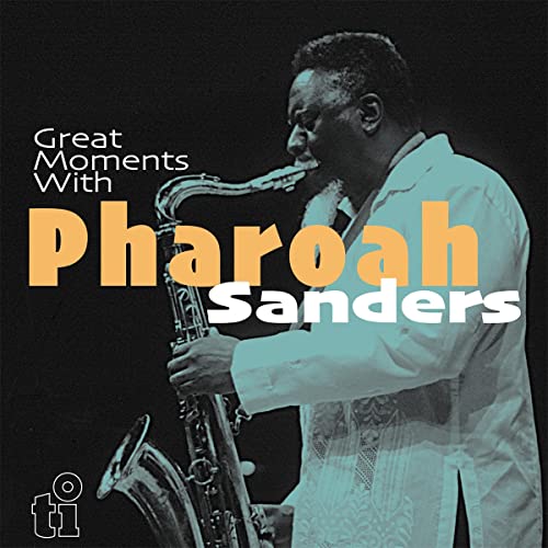 Album Art for Great Moments With by Pharoah Sanders