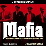 Mafia: Die wahre Geschichte des organisierten Verbrechens