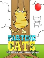 Farting Cats: The Tooting Kitty Coloring Book (Fantastic Animal Fart Coloring Pages) (Volume 1) 197578720X Book Cover