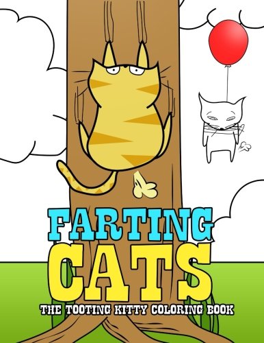 Farting Cats: The Tooting Kitty Coloring Book: Volume 1 (Fantastic Animal Fart Coloring Pages)