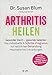 Produktbild Arthritis heilen: Gesunder Darm - gesunde Gelenke: Das individuelle 3-Schritte-Programm zur natürlichen Behandlung rheumatischer Erkrankungen
