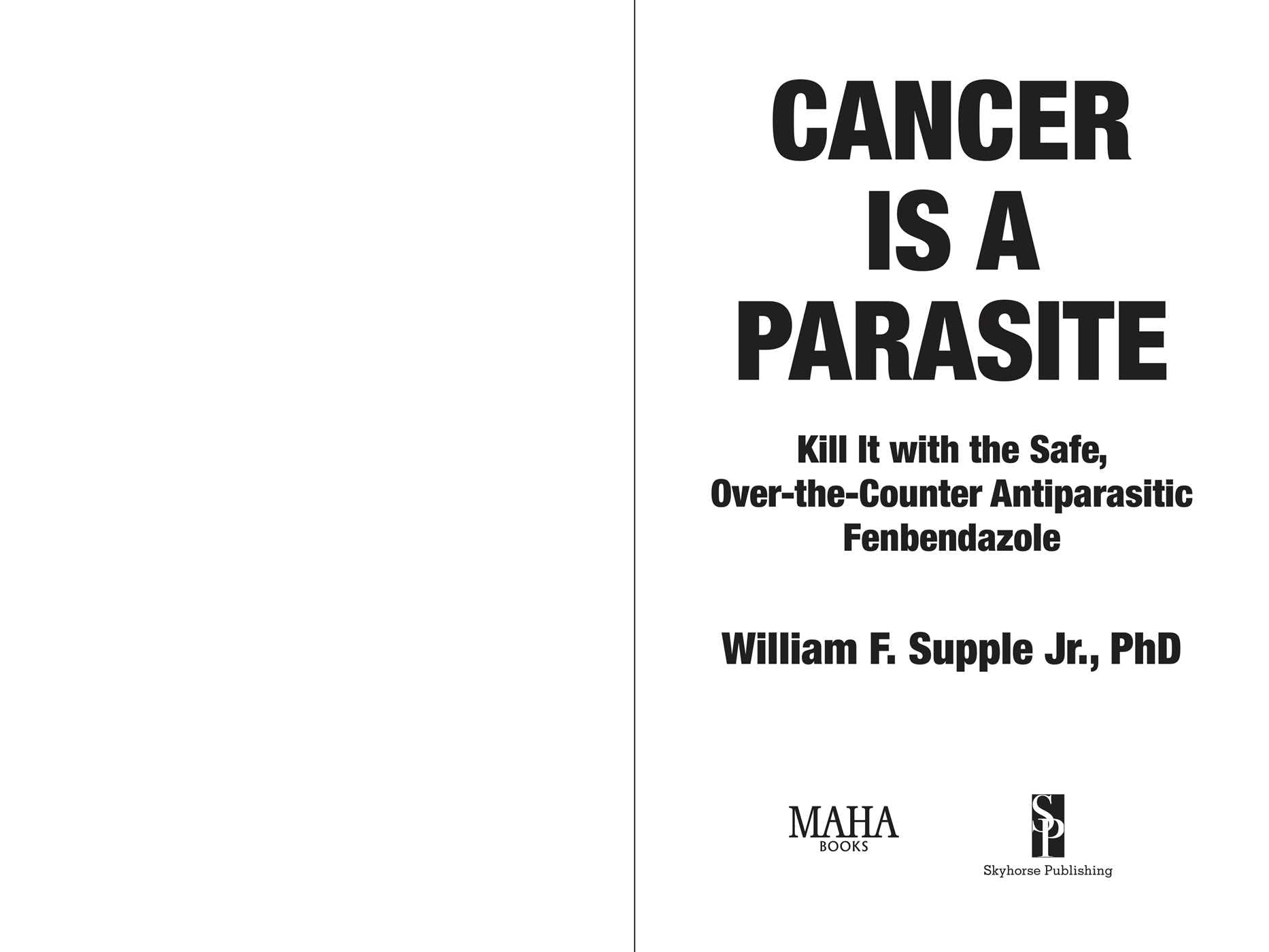Cancer Is a Parasite: Kill it with the Safe, Over-the-Counter Antiparasitic Fenbendazole
