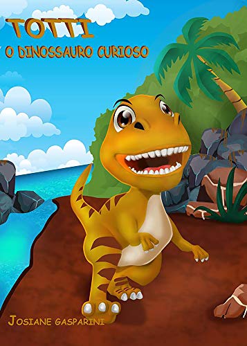 Totti: O Dinossauro Curioso