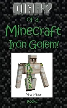 Paperback Diary of a Minecraft Iron Golem! (Diary of a Minecraft Max) Book