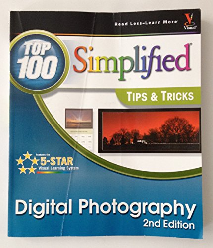 Digital Photography: Top 100 Simplified Tips & Tricks