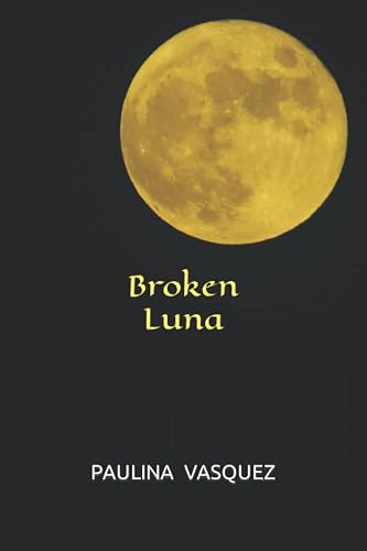 Broken Luna: 1 (Broken Trilogy)