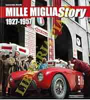 By Leonardo Acerbi Mille Miglia Story 1927-1957 (Bilingual