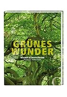 Grünes Wunder: Wälder in Deutschland 3942194082 Book Cover