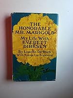 The Honorable Mr. Marigold: My Life With Everett Dirksen. by Louella, Dirksen 0385041152 Book Cover