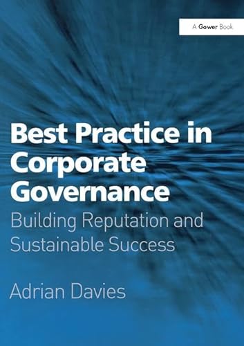 Best Practice in Corporate Governance: Building Reputation and Sustainable Success