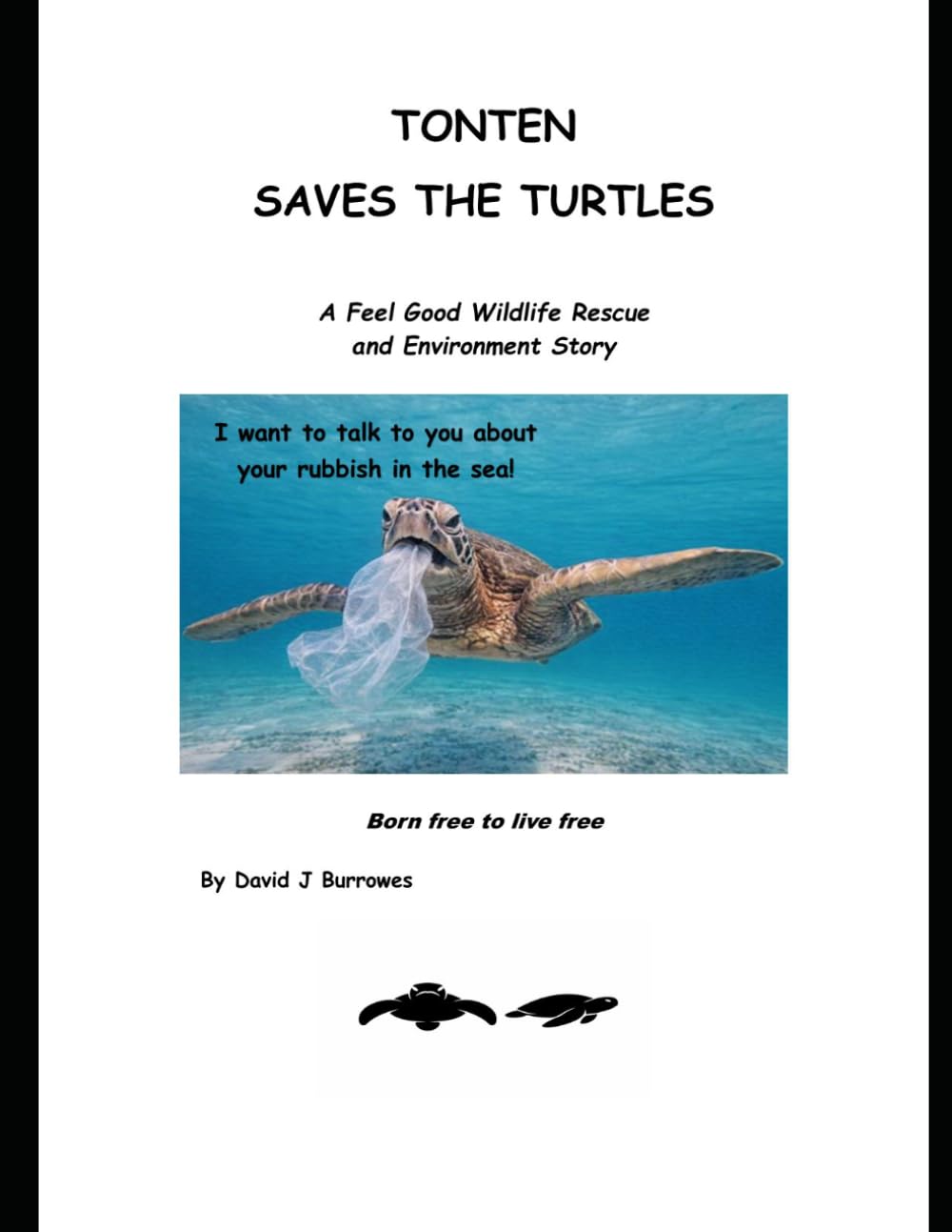 TONTEN SAVES THE TURTLES: A Feel good Wildlife Rescue Story (Wildlife Protection and Rescues and Environment Champions)