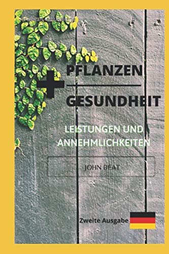 +PFLANZEN +GESUNDHEIT 2 (German Edition)