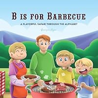 B is for Barbecue: A Flavorful Safari Through the Alphabet