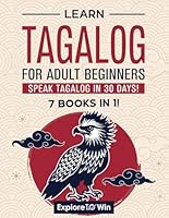 Learn Tagalog for Adult Beginners: 7 Books in 1: Speak Tagalog In 30 Days! B0F43YTWTV Book Cover
