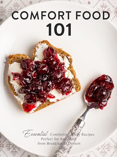 Comfort Food 101: Essential Comforting, Cozy Recipes Perfect for ...