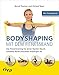 Produktbild Bodyshaping mit dem Fitnessband: Das Powertraining für einen flachen Bauch, schlanke Beine und einen knackigen Po