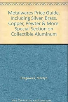Paperback Metalwares Price Guide: Including Silver, Brass, Copper, Pewter and More Book